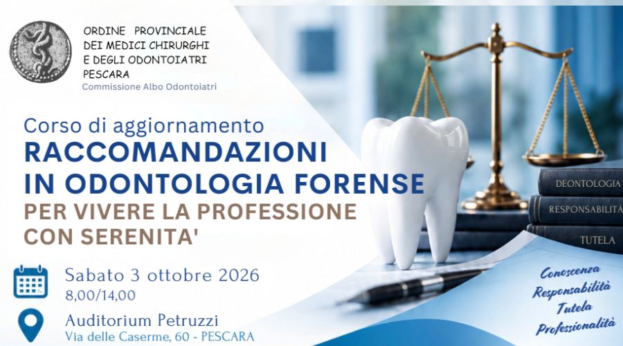 Evento ecm "RACCOMANDAZIONI IN ODONTOLOGIA FORENSE PER VIVERE LA PROFESSIONE CON SERENITA' " - 3 ottobre 2026